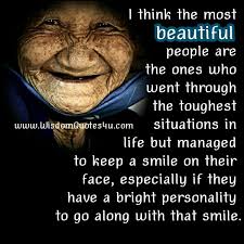I think the most beautiful people...
